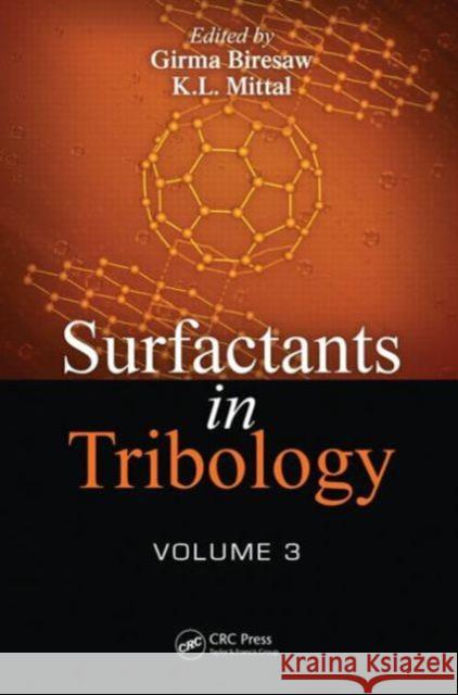 Surfactants in Tribology, Volume 3 Girma Biresaw Kash Mittal 9781439889589 CRC Press - książka