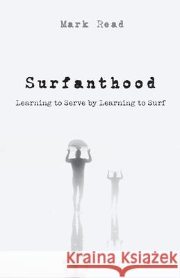 Surfanthood Mark Read 9781666715835 Resource Publications (CA) - książka