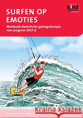 Surfen Op Emoties: Werkboek Dialectische Gedragstherapie Voor Jongeren (Dgt-J) N. F. Muller Rosanne D Agaath Koudstaal 9789031376094 Bohn Stafleu Van Loghum - książka