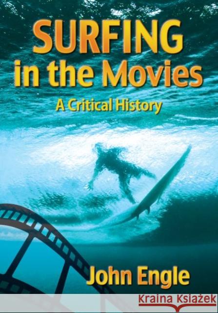Surfing in the Movies: A Critical History John Engle 9780786495214 McFarland & Company - książka