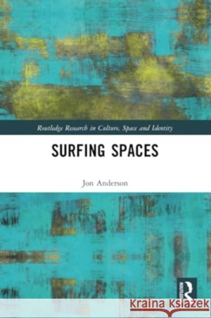 Surfing Spaces Jon Anderson 9781032301761 Routledge - książka