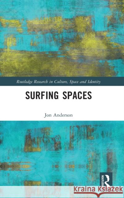 Surfing Spaces Jon Anderson 9781138849341 Routledge - książka