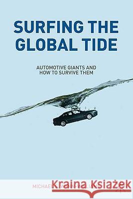 Surfing the Global Tide: Automotive Giants and How to Survive Them Wynn-Williams, M. 9780230579248 PALGRAVE MACMILLAN - książka