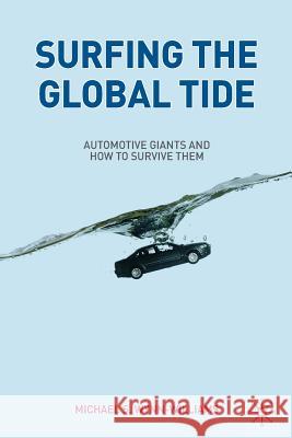 Surfing the Global Tide: Automotive Giants and How to Survive Them Wynn-Williams, M. 9781349367863 Palgrave Macmillan - książka