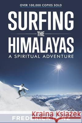 Surfing the Himalayas: A Spiritual Adventure Frederick Lenz 9781947811041 Living Flow - książka