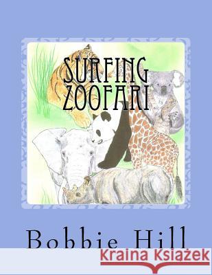 Surfing Zoofari: A Bedtime Story MS Bobbie Hill 9781489524027 Createspace Independent Publishing Platform - książka
