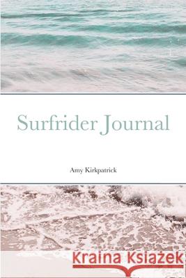 Surfrider Journal Amy Kirkpatrick 9781716975011 Lulu.com - książka