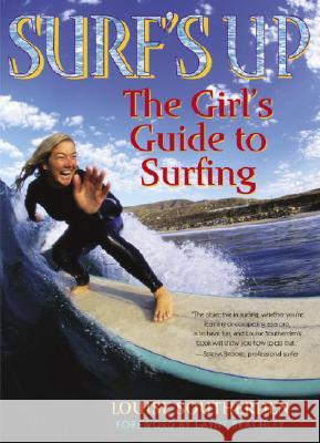 Surf's Up: The Girl's Guide to Surfing Louise Southerden 9780345476616 Ballantine Books - książka