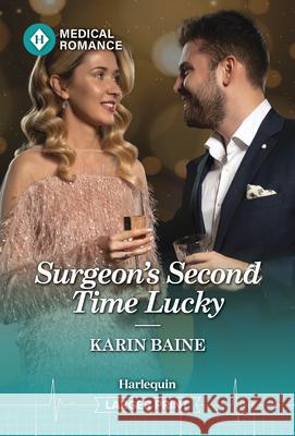 Surgeon's Second Time Lucky Karin Baine 9781335993731 Harlequin Medical Romance - książka