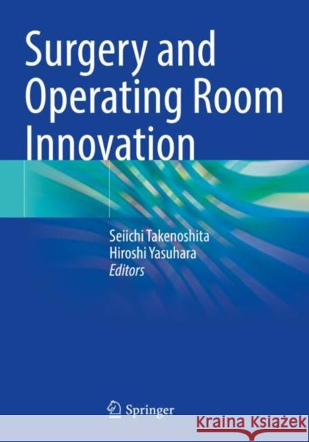 Surgery and Operating Room Innovation  9789811589812 Springer Singapore - książka