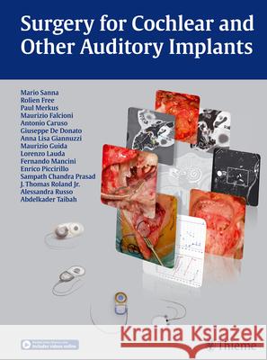 Surgery for Cochlear and Other Auditory Implants : Includes videos online M Sanna Mario Sanna Paul Merkus 9783131764416 Thieme Publishing Group - książka