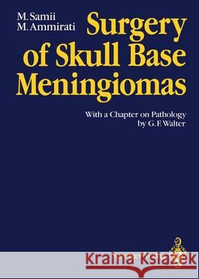 Surgery of Skull Base Meningiomas: With a Chapter on Pathology by G. F. Walter Samii, Madjid 9783642766190 Springer - książka