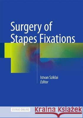 Surgery of Stapes Fixations Istvan Sziklai 9783319285740 Springer - książka