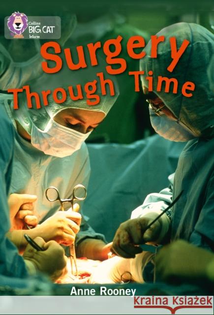 Surgery through Time: Band 14/Ruby Anne Rooney 9780007465415 HarperCollins Publishers - książka