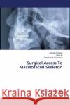 Surgical Access To Maxillofacial Skeleton Parveen Gazala 9783659393570 LAP Lambert Academic Publishing