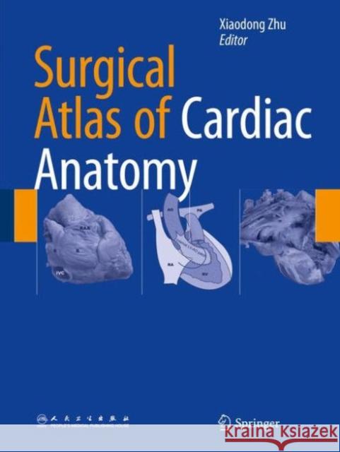 Surgical Atlas of Cardiac Anatomy Xiaodong Zhu 9789401794084 Springer - książka