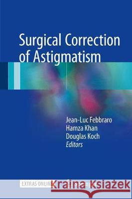 Surgical Correction of Astigmatism Febbraro, Jean-Luc 9783319565637 Springer - książka