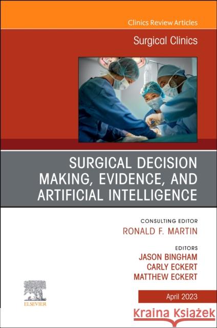 Surgical Decision Making, Evidence, and Artificial Intelligence, An Issue of Surgical Clinics  9780323939799 Elsevier - Health Sciences Division - książka