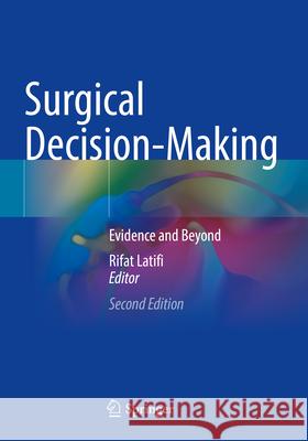 Surgical Decision-Making: Evidence and Beyond Rifat Latifi 9783031673931 Springer - książka