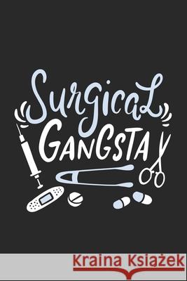 Surgical Gangsta: 120 Pages I 6x9 I Graph Paper 4x4 Funny Notebooks 9781678346379 Independently Published - książka