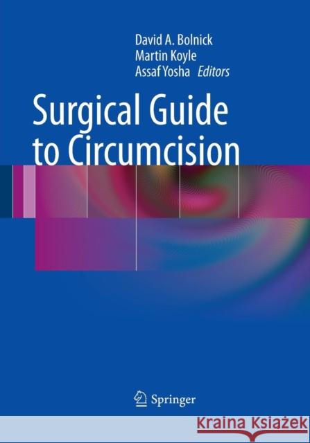 Surgical Guide to Circumcision David A. Bolnick Martin Koyle Assaf Yosha 9781447171515 Springer - książka