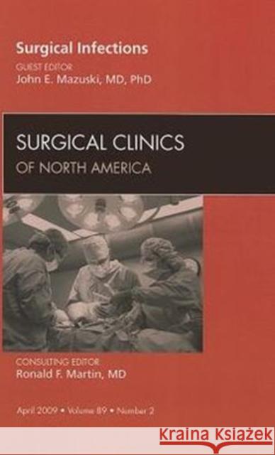 Surgical Infections, an Issue of Surgical Clinics: Volume 89-2 Mazuski, John E. 9781437705447 Saunders Book Company - książka