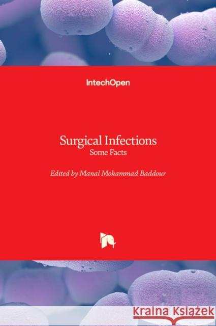 Surgical Infections: Some Facts Manal Mohammad Baddour 9781839685347 Intechopen - książka