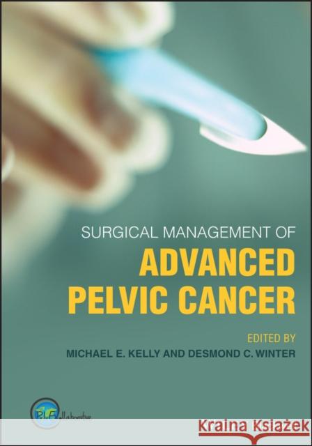 Surgical Management of Advanced Pelvic Cancer Winter, Desmond C. 9781119518402 Wiley-Blackwell - książka