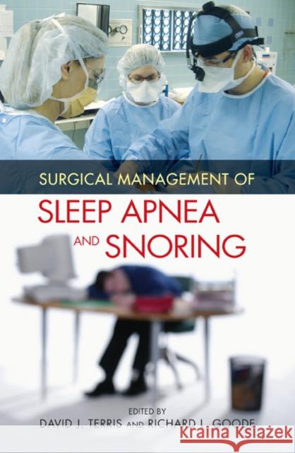 Surgical Management of Sleep Apnea and Snoring David J. Terris Richard L. Goode 9780824759100 Taylor & Francis Group - książka