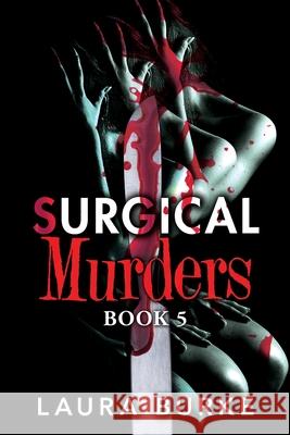 Surgical Murders: Book 5 Laura Burke 9781963883541 Prime Seven Media - książka