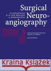 Surgical Neuroangiography: Vol. 3: Clinical and Interventional Aspects in Children Lasjaunias, P. 9783540416814 Springer - książka