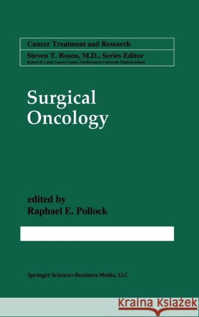 Surgical Oncology Raphael E. Pollock Raphael E. Pollock 9780792399001 Springer Netherlands - książka