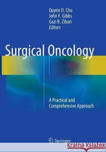 Surgical Oncology: A Practical and Comprehensive Approach Chu, Quyen D. 9781493947973 Springer - książka