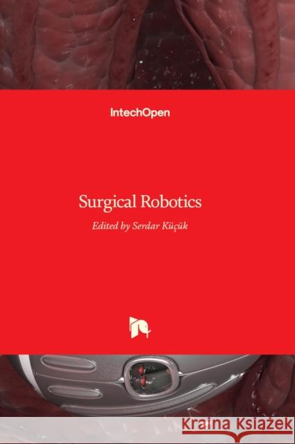 Surgical Robotics Serdar Küçük 9789535137191 Intechopen - książka