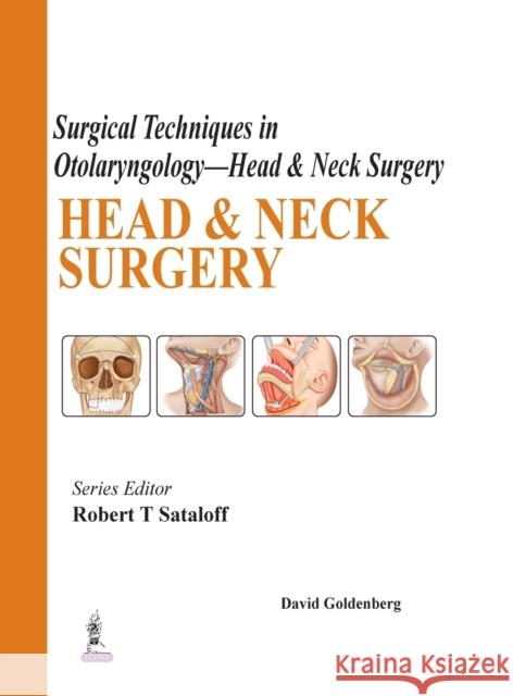 Surgical Techniques in Otolaryngology - Head & Neck Surgery: Head & Neck Surgery David Goldenberg 9789351528074 Jaypee Brothers Medical Publishers - książka