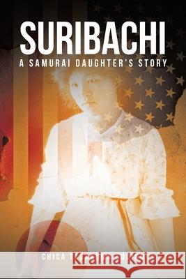 Suribachi: A Samurai Daughter's Story Chica Tadakuma Sugino 9781645594192 Covenant Books - książka