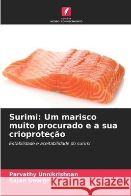 Surimi: Um marisco muito procurado e a sua crioproteção Unnikrishnan, Parvathy, George, Sajan 9786202473316 Edições Nosso Conhecimento - książka