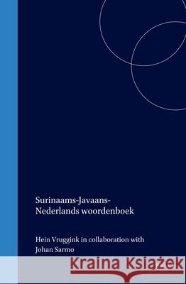 Surinaams-Javaans-Nederlands Woordenboek Hein Vruggink Johan Sarmo 9789067181525 Brill - książka
