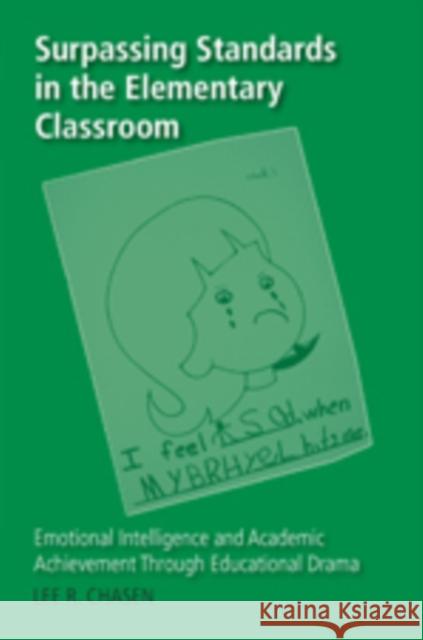 Surpassing Standards in the Elementary Classroom: Emotional Intelligence and Academic Achievement Through Educational Drama Steinberg, Shirley R. 9781433103070 Peter Lang Publishing - książka