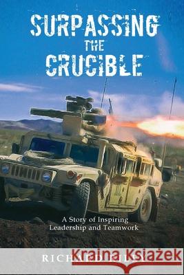 Surpassing the Crucible: A Story of Inspiring Leadership and Teamwork Richard Riley 9781953150042 Lettra Press LLC - książka