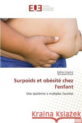 Surpoids et obesite chez l'enfant Halima Zerguine Belkacem Bioud  9786203455472 International Book Market Service Ltd - książka