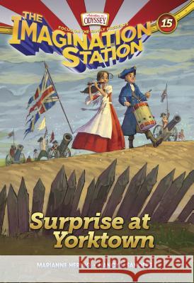 Surprise at Yorktown Marianne Hering Nancy I. Sanders 9781589977761 Focus on the Family Publishing - książka