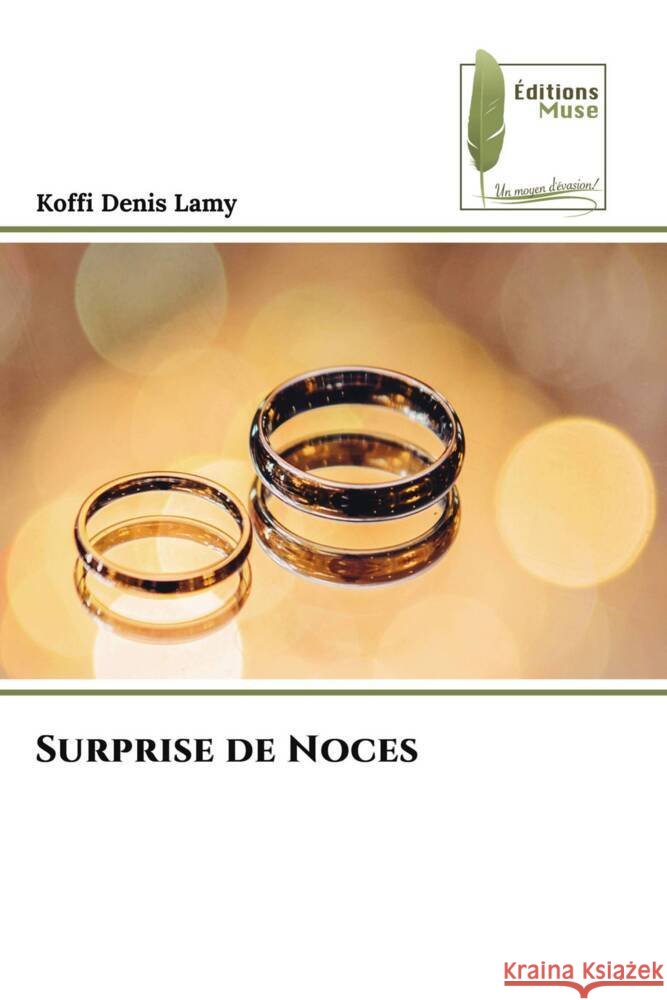 Surprise de Noces Lamy, Koffi Denis 9786204959481 Éditions Muse - książka