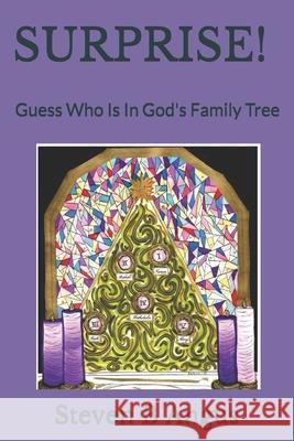 Surprise!: Guess Who Is In God's Family Tree Steven B. Angus 9781729305331 Independently Published - książka