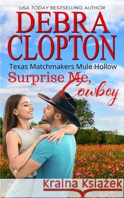 Surprise Me, Cowboy Debra Clopton 9781646259953 DCP Publishing LLC - książka