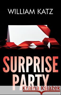 Surprise Party William Katz 9781500777036 Createspace - książka