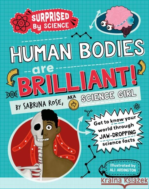 Surprised by Science: Human Bodies are Brilliant! Sabrina Rose Science Girl 9781526325976 Hachette Children's Group - książka