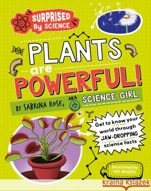 Surprised by Science: Plants are Powerful! Sabrina Rose Science Girl 9781526326034 Hachette Children's Group - książka