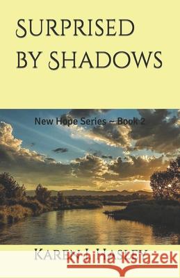 Surprised by Shadows Karen J. Hasley 9781545207680 Createspace Independent Publishing Platform - książka