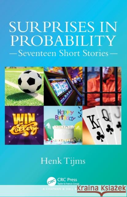 Surprises in Probability: Seventeen Short Stories Henk Tijms   9780367000431 CRC Press - książka